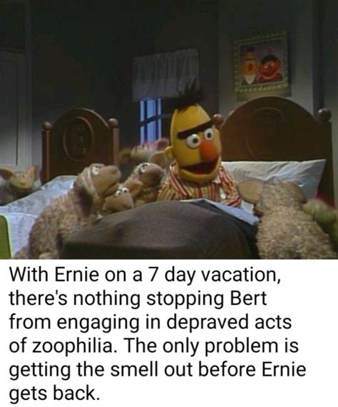 Poor Ernie Has No Idea Rbertstrips