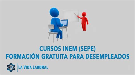 Cursos Inem Sepe Formación Gratuita Para Desempleados Youtube