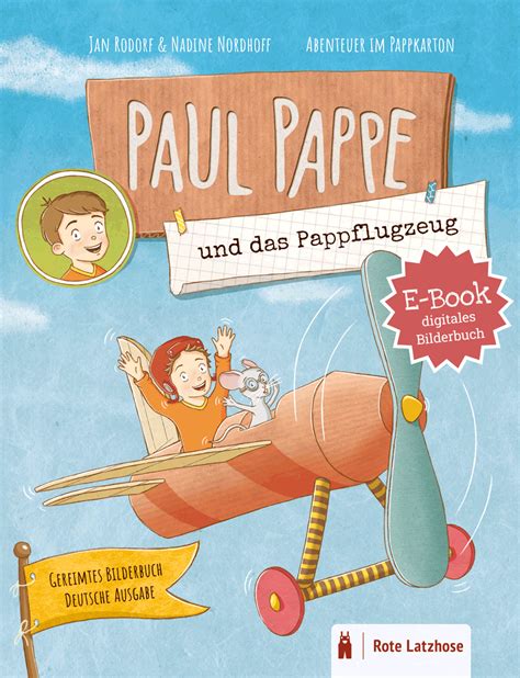 PAUL PAPPE Und Das Pappflugzeug Das Dritte Abenteuer Im Pappkarton