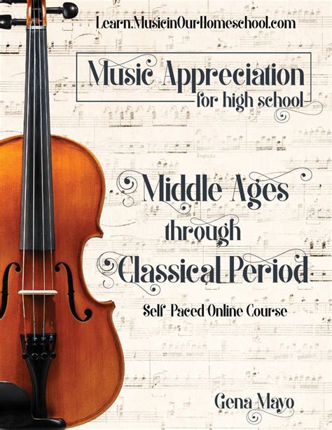 All About Music Appreciation Middle Ages Thru Classical Era High