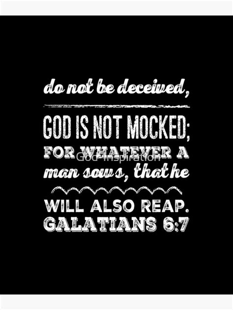 God Inspiration Galatians 6 7 Do Not Be Deceived God Is Not Mocked For Whatever A Man Sows