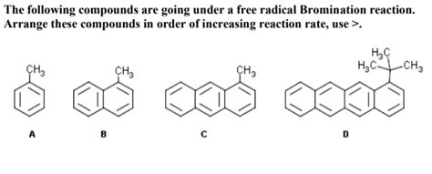 SOLVED The Following Compounds Are Undergoing A Free Radical