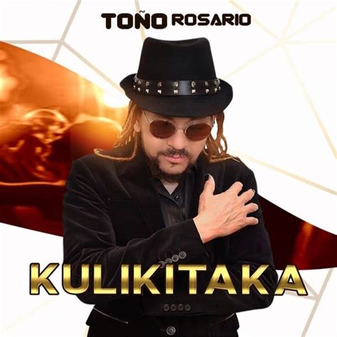 Kulikitaka By Toño Rosario On Tidal