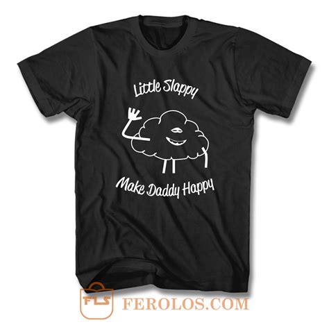 Troll Movie Cloud Little Slappy Make Daddy Happy T Shirt Feroloscom