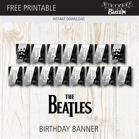 Free Printable The Beatles Birthday Banner Birthday Buzzin Beatles