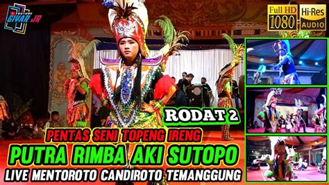 Topeng Ireng Putra Rimba Aki Sutopo Rodat Live Mentoroto Candiroto