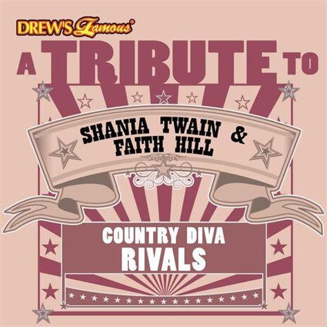 A Tribute To Shania Twain & Faith Hill: Country Diva Rivals Songs ...