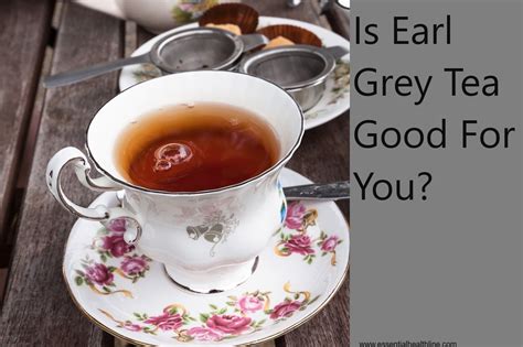 5 Health Benefits of Earl Grey Tea and How to Brew