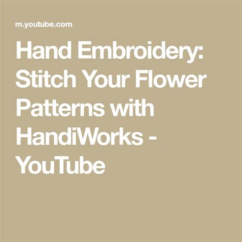 Hand Embroidery Stitch Your Flower Patterns With Handiworks Youtube