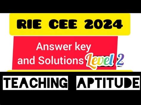 REGIONAL B ED 2024 TEACHING APTITUDE ANSWER KEY FOR LEVEL 2 RIE CEE