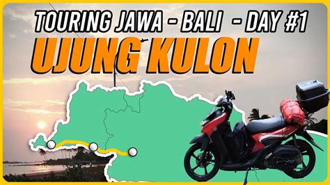 DAY1 Solo Riding Keliling Pulau Jawa Bali Indonesia Touring Sawarna