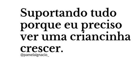 Pin Em Besteiras Em Frases Curtas Para M Es Cita Es Poderosas