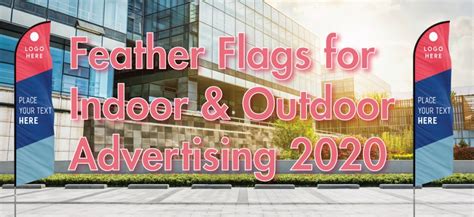 Feather Flags for Indoor and Outdoor Advertising in 2021