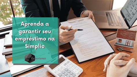 Aprenda A Garantir Seu Empr Stimo Na Simplic Experience