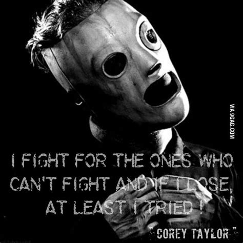 My Favorite Quote Of Corey Taylor Lead Singer Of Slipknot 9gag