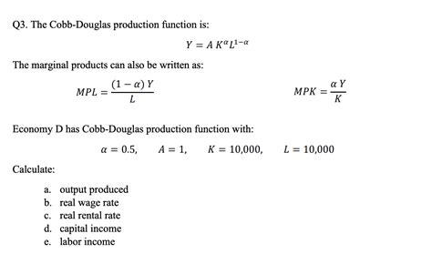 Solved Q3 The Cobb Douglas Production Function Is Y A Chegg