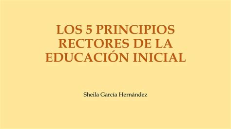 Los 5 Principios Rectores De La Educación Inicial Ppt