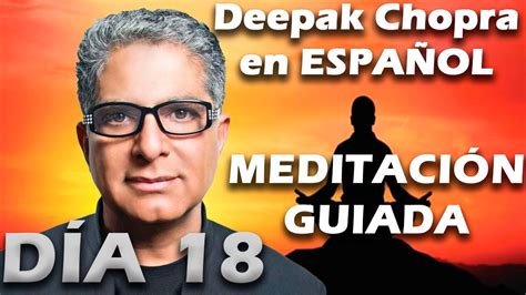 Deepak Chopra dia 18 Meditación Creando Abundancia YouTube