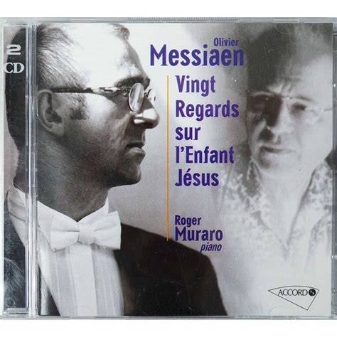 Olivier Messiaen - Vingt Regards Sur L'Enfant Jesus - Roger Muraro, Piano | Oxfam GB | Oxfam’s ...