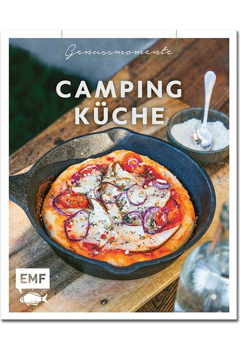 Genussmomente Camping Küche Schnelle und einfache Outdoor Rezepte