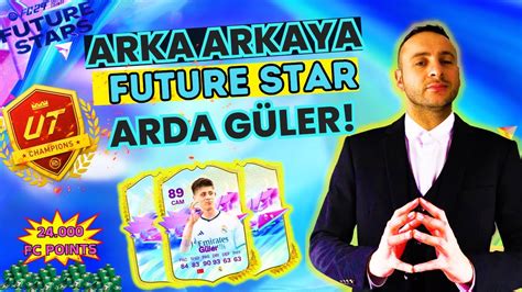 FUTURE STAR ARDA GÜLERİ DENEDİK 24K FP PAKET AÇILIŞI WL ÖZETLERİ