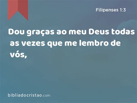 Filipenses Dou Gra As Ao Meu Deus Todas As Vezes Que Me Lembro De