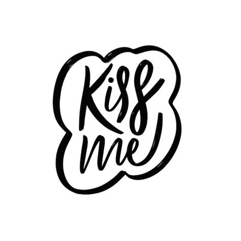 Premium Vector Kiss Me Hand Drawn Black Color Lettering Phrase Vector