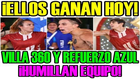 POR FIN FILTRAN QUIEN GANA VILLA 360 Y LLEGA REFUERZO AZUL HUMILLAN