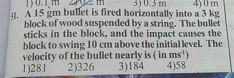 A 15 Gm Bullet Is Fired Horizontally Into A 3 Kg Block Of Wood