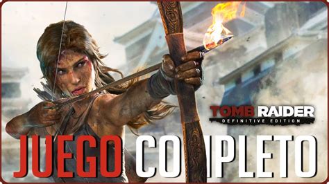 TOMB RAIDER 2013 DEFINITIVE EDITION Gameplay JUEGO COMPLETO Sin