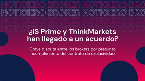 Is Prime Y Thinkmarkets Llegan A Un Acuerdo Para Resolver Su Disputa De