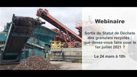 Sortie du Statut de Déchets des granulats recyclés que devez vous