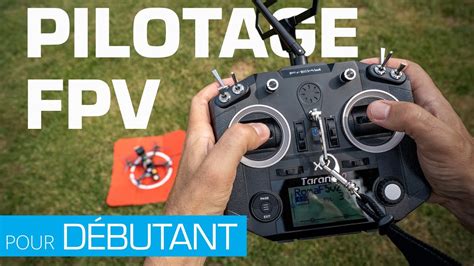 Pilotage Fpv Quelques Conseils Pour Bien D Buter Youtube