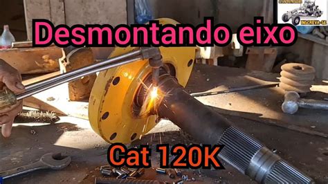 Desmontamos O Eixo Motoniveladora Caterpillar K Grader Niveleuse