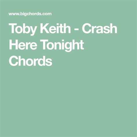 Toby Keith - Crash Here Tonight Chords