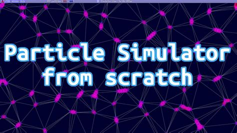 Making A Free Particle Simulator From Scratch YouTube