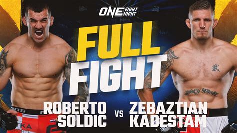 Roberto Soldic Vs Zebaztian Kadestam One Championship Full Fight