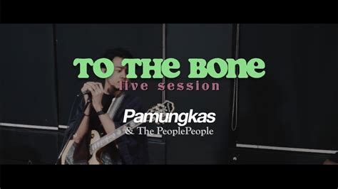 Pamungkas To The Bone Live Session Youtube Music