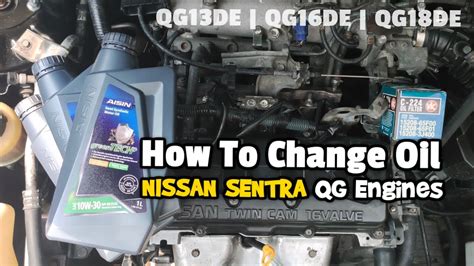 How To Change Oil NISSAN SENTRA QG Engines Paano Mag Change Oil Ng