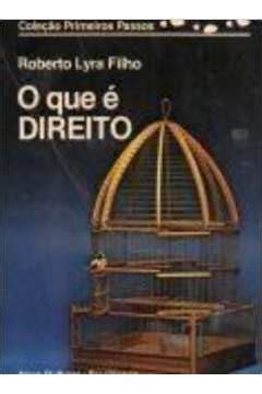 Livro O Que é Direito Roberto Lyra Filho Estante Virtual