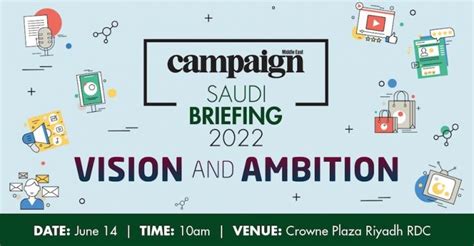 Campaign Saudi Briefing Vision And Ambition Is Coming To Riyadh