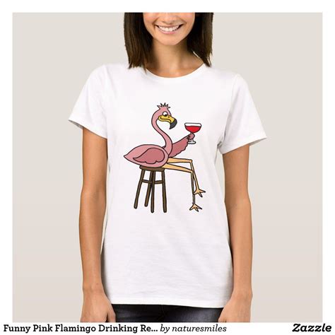 Funny Pink Flamingo Drinking Red Wine T Shirt Zazzle Flamingo