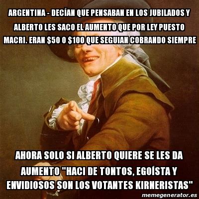 Meme Joseph Ducreux Argentina Dec An Que Pensaban En Los Jubilados