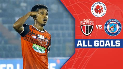 Watch Northeast United Fc Vs Jamshedpur Fc All Goals Video Online Hd