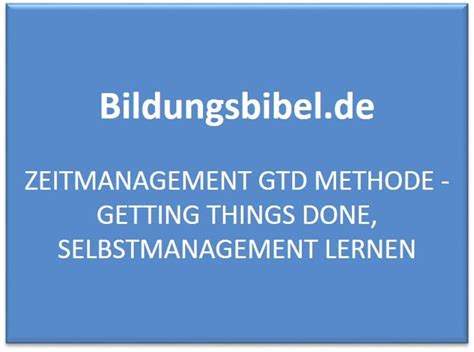 Gtd Methode Getting Things Done Ablauf Beispiele Anleitung Einfach