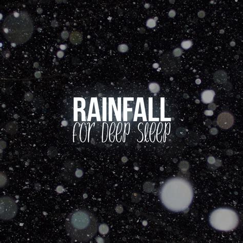 Rainfall For Deep Sleep Album By Rain For Deep Sleep Spotify