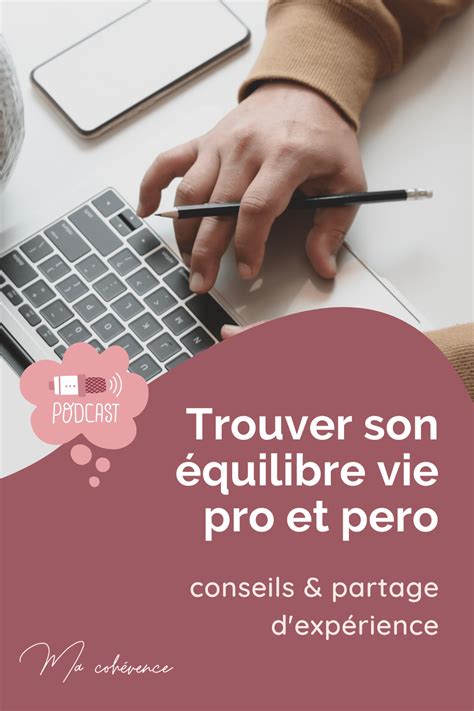 Atteindre Un Équilibre Entre Vie Pro Et Vie Perso Ma Cohérence