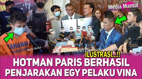 BERITA HARI INI HOTMAN PARIS BERHASIL PENJARAKAN EGI PELAKU VINA