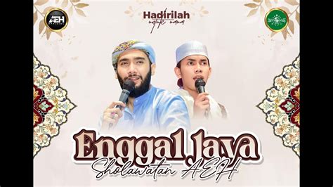 Enggal Jaya Sholawatan Aeh Bersama Habib Ahmad Al Hadar S E I Gus