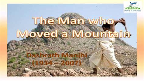 The Man Who Moved A Mountain Dashrath Manjhi Mountain Man